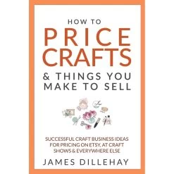 How To Price Crafts And Things You Make To Sell